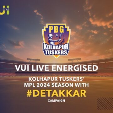 VUI Live Energised Kolhapur Tuskers’ MPL 2024 Season with ‘#DeTakkar’ Campaign